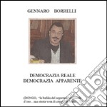 Democrazia reale Democrazia apparente(DONGO,'La bufala del segretario comunale d'oro...una storia vera di crimini di Stato...'). E-book. Formato Mobipocket ebook