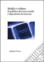 Media e culture. Il pubblico dei nuovi media si fa di internet. E-book. Formato Mobipocket ebook