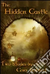 The hidden castle. E-book. Formato EPUB ebook di Cora Buhlert