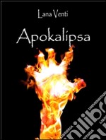 Apokalipsa (La Storia degli Elohim #2). E-book. Formato EPUB