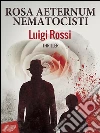 Rosa Aeternum Nematocisti. E-book. Formato Mobipocket ebook di Luigi Rossi
