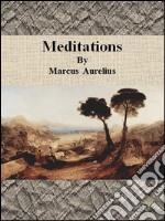 Meditations By Marcus Aurelius. E-book. Formato EPUB ebook