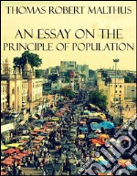 An essay on the principle of population. E-book. Formato EPUB ebook