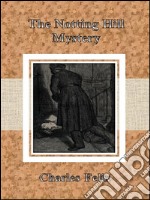 The Notting Hill Mystery By Charles Felix. E-book. Formato EPUB ebook