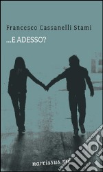 ...e adesso?. E-book. Formato EPUB ebook