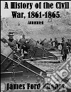 A history of the civil war, 1861-1865: annotated. E-book. Formato EPUB ebook di James Ford Rhodes