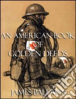 An american book of golden deeds. E-book. Formato EPUB ebook