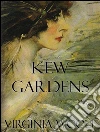 Kew gardens. E-book. Formato Mobipocket ebook di Virginia Woolf