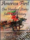 America first: one hundred stories from our history. E-book. Formato EPUB ebook