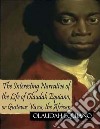 The interesting narrative of the life of Olaudah Equiano, or Gustavus Vassa, the african. E-book. Formato EPUB ebook di Olaudah Equiano