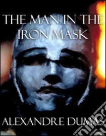 The man in the iron mask. E-book. Formato Mobipocket ebook di Alexandre Dumas