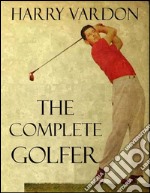 The complete golfer. E-book. Formato EPUB ebook