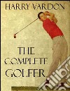 The complete golfer. E-book. Formato EPUB ebook