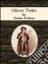 Oliver Twist: Complete. E-book. Formato EPUB ebook di Charles Dickens