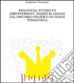 Pedagogia, potere ed empowerment. Esempi di analisi del discorso politico in chiave pedagogica. E-book. Formato PDF ebook