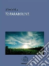 72 paraboline. E-book. Formato Mobipocket ebook di Alfredo Villa