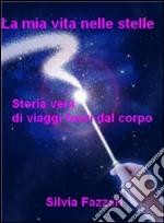 La mia vita nelle stelle. E-book. Formato EPUB ebook