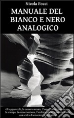 Manuale del bianco e nero analogico. E-book. Formato EPUB ebook