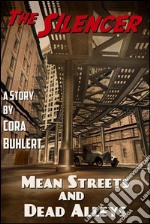 Mean Streets and Dead AlleysAn Adventure of the Silencer. E-book. Formato PDF ebook