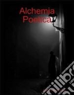 Alchemia poetica. E-book. Formato PDF ebook