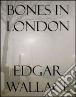 Bones in London. E-book. Formato EPUB ebook