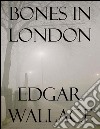 Bones in London. E-book. Formato EPUB ebook