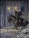 Trilby: Illustrated. E-book. Formato EPUB ebook di George Du Maurier