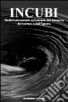 INCUBI: Dodici microstorie nel mondo del bizzarro, del terrore e dell’ignoto.. E-book. Formato EPUB ebook di Massimiliano Pacchiano