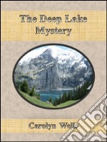 The Deep Lake Mystery . E-book. Formato EPUB ebook