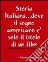 Storia Italiana…dove il sogno americano e’ solo il titolo di un film. E-book. Formato Mobipocket ebook di Aradia Drakkan