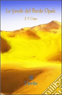 Le favole del bardo Opsìc - III - L'invito. E-book. Formato EPUB ebook