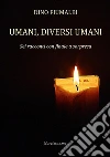 Umani, diversi umani. E-book. Formato EPUB ebook di Dino Fiumalbi