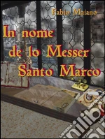 In nome de lo Messer Santo Marco. E-book. Formato PDF