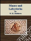 Mazes and labyrinths. E-book. Formato EPUB ebook di W. H. Matthews