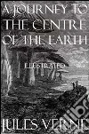 A Journey to the Centre of the Earth: Illustrated. E-book. Formato EPUB ebook di Jules Verne