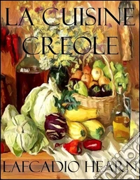 La cuisine creole. E-book. Formato Mobipocket ebook