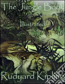 The Jungle Book: Illustrated. E-book. Formato Mobipocket ebook di Rudyard Kipling