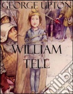 William Tell. E-book. Formato Mobipocket ebook