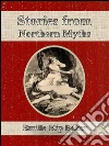Stories from northern myths. E-book. Formato Mobipocket ebook di Emilie Kip Baker