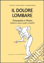 Il dolore lombare. Osteopatia e pilates. E-book. Formato EPUB ebook