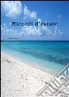 Ricordi d'estate. E-book. Formato Mobipocket ebook di Nicola Gatti