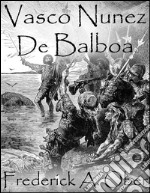 Vasco Nunez De Balboa. E-book. Formato EPUB ebook