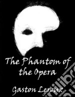 The phantom of the opera. E-book. Formato EPUB ebook