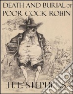 Death and burial of poor Cock Robin. E-book. Formato EPUB ebook