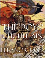 The boys' cuchulain. E-book. Formato EPUB