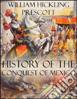 History of the conquest of Mexico. E-book. Formato EPUB ebook