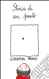 Storia di un punto. E-book. Formato Mobipocket ebook di Giuseppina Bruno