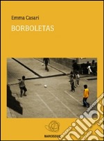 Diario d'una adozione affrettata: Borboletas. E-book. Formato EPUB ebook