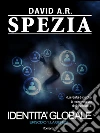 Identità Globale. Episodio 1: La Genesi. E-book. Formato EPUB ebook di David A. R. Spezia