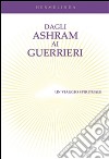 Dagli ashram ai guerrieri- Un viaggio spirituale. E-book. Formato EPUB ebook di Hermelinda